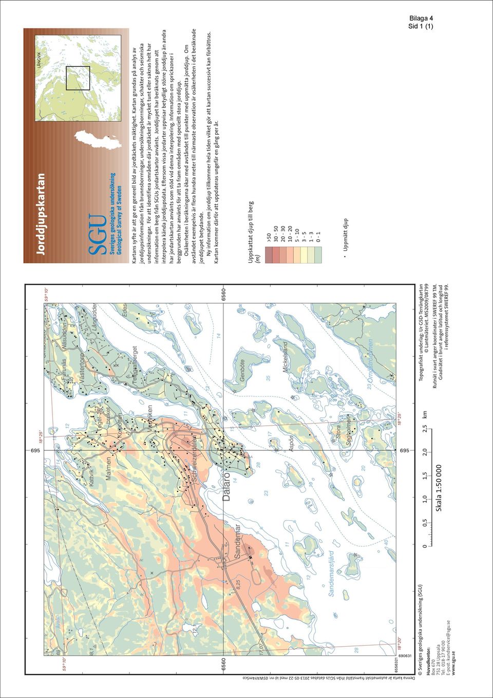 För att identifiera områden där jordtäcket är mycket tunt eller saknas helt har information om berg från SGUs jordartskartor använts.