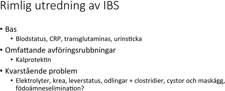 KalprotekEn Kvarstående problem Elektrolyter, krea,