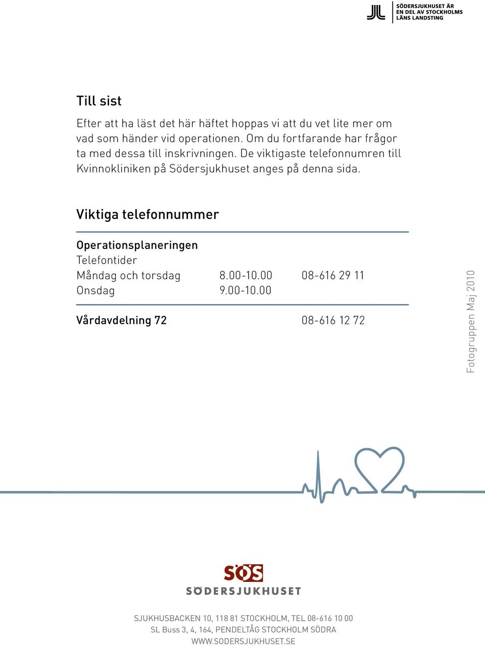 De viktigaste telefonnumren till Kvinnokliniken på Södersjukhuset anges på denna sida.