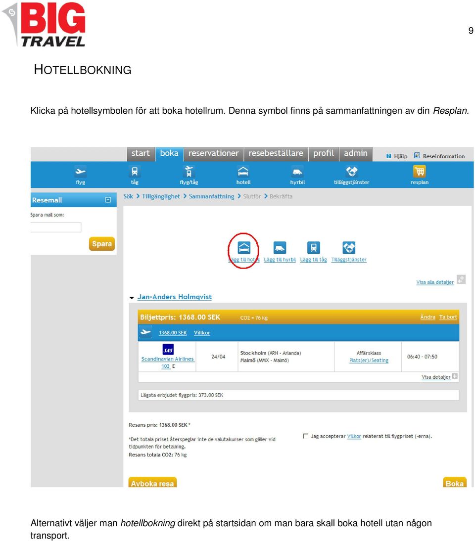 Denna symbol finns på sammanfattningen av din Resplan.