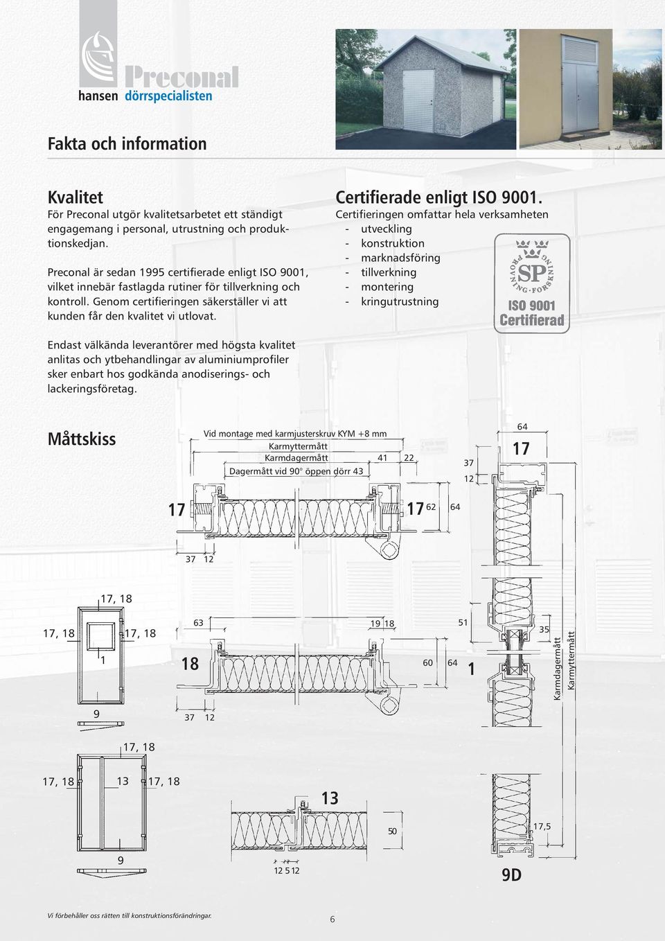 Certifierade enligt ISO 9001.