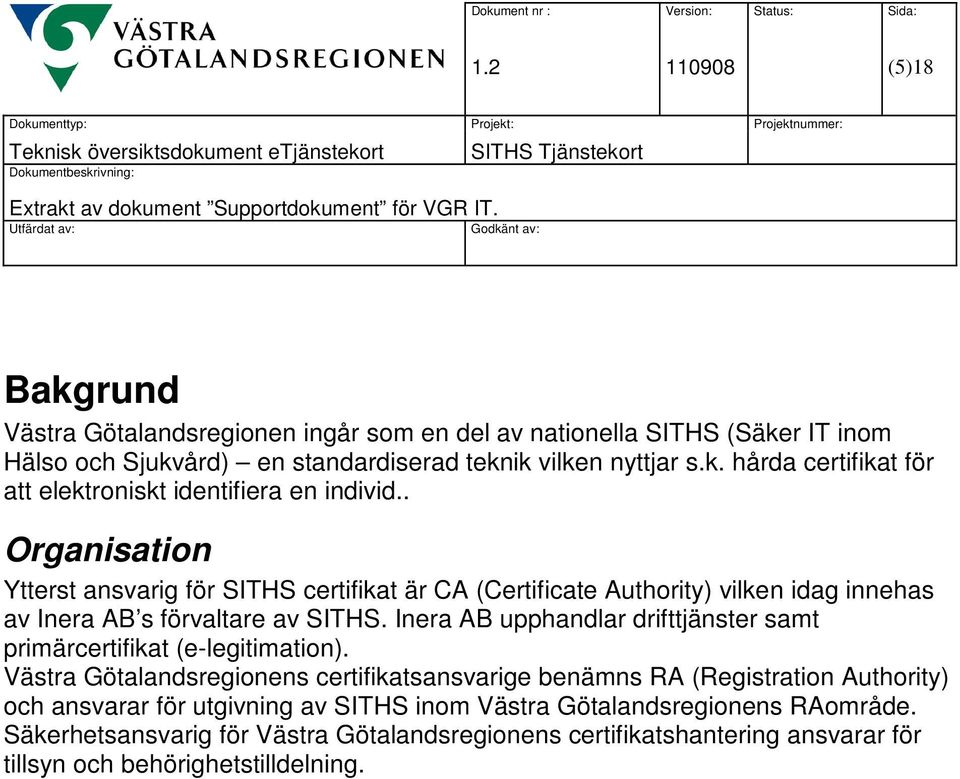 Inera AB upphandlar drifttjänster samt primärcertifikat (e-legitimation).