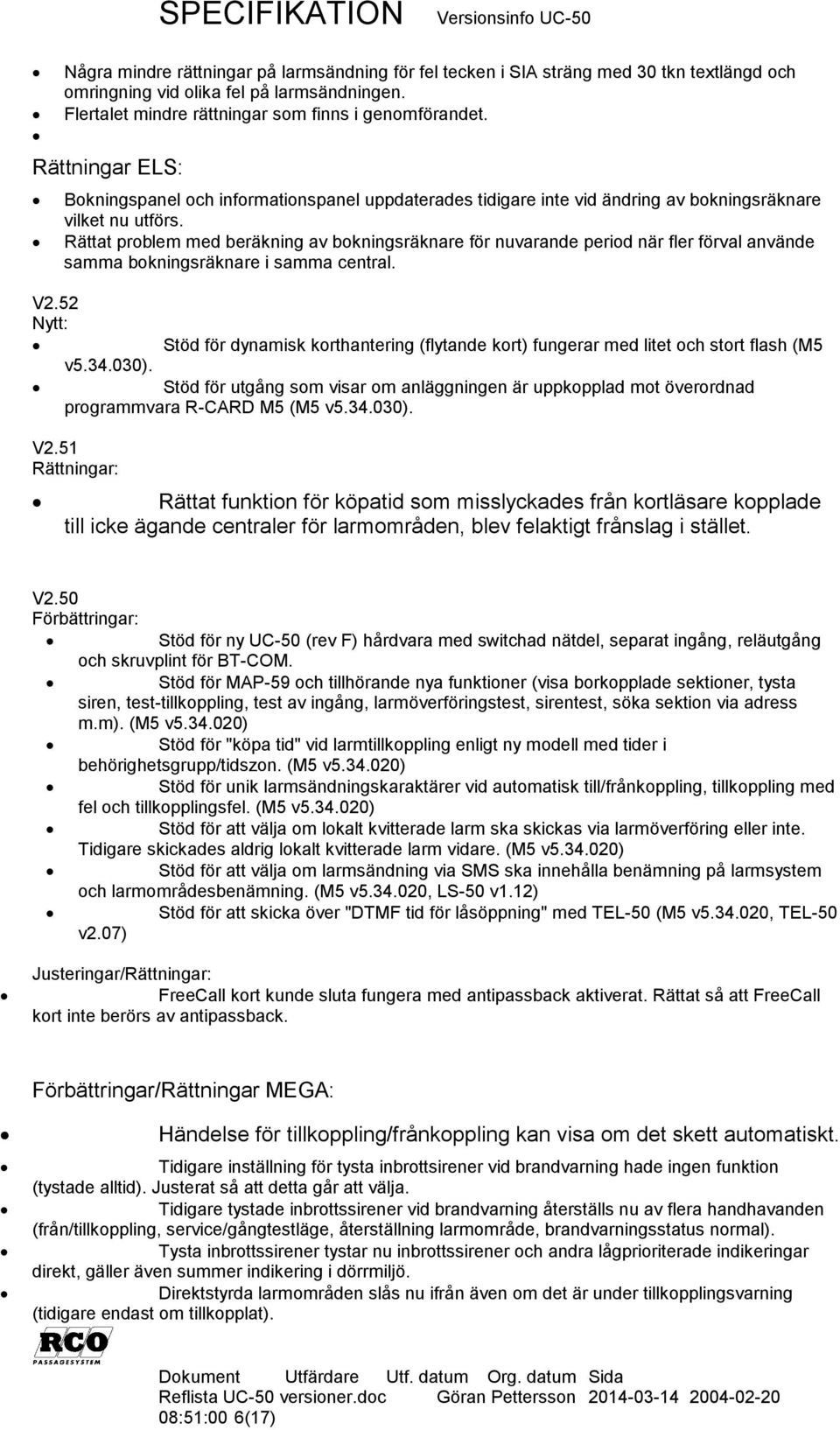 Rättat problem med beräkning av bokningsräknare för nuvarande period när fler förval använde samma bokningsräknare i samma central. V2.