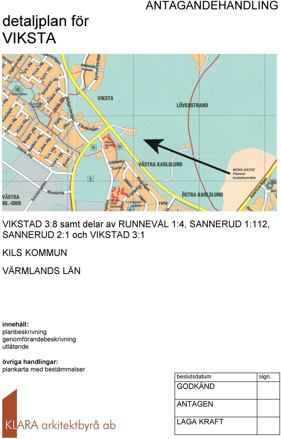planbeskrivning genomförandebeskrivning utlåtande övriga handlingar: plankarta