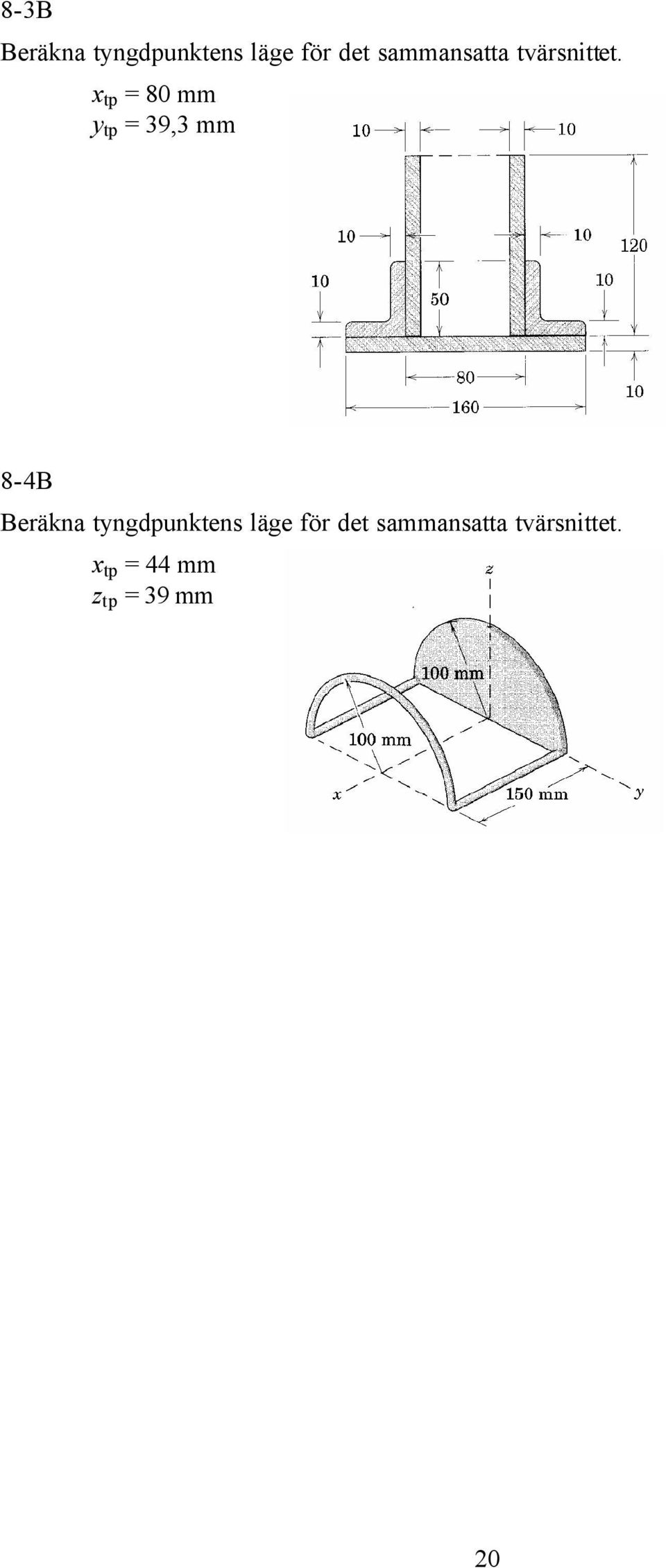 x tp = 80 mm y tp = 39,3 mm 8-4B Beräkna