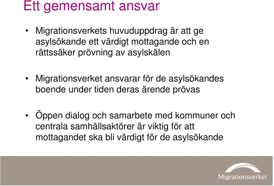 asylsökandes boende under tiden deras ärende prövas Öppen dialog och samarbete med