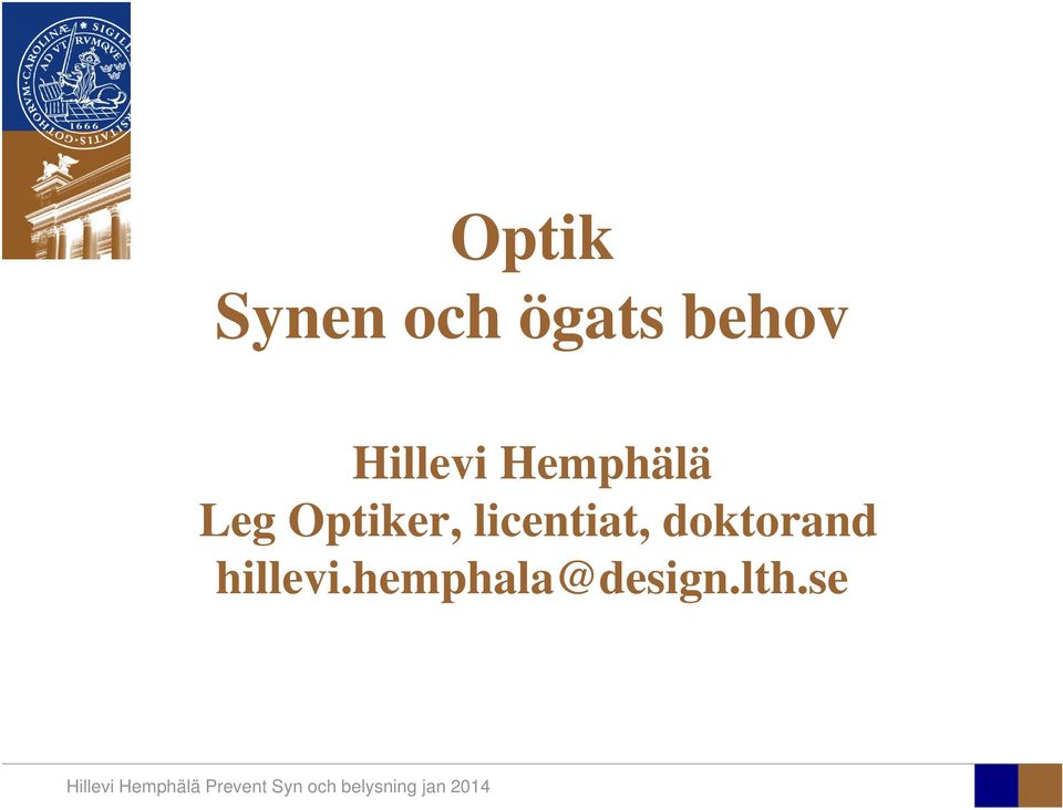 Optiker, licentiat,