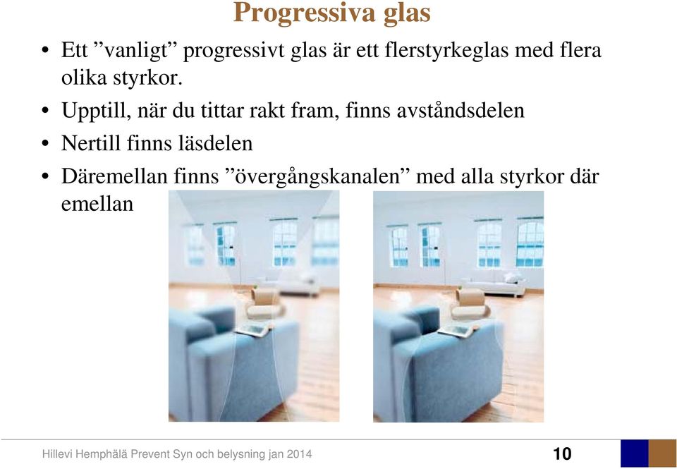Upptill, när du tittar rakt fram, finns avståndsdelen