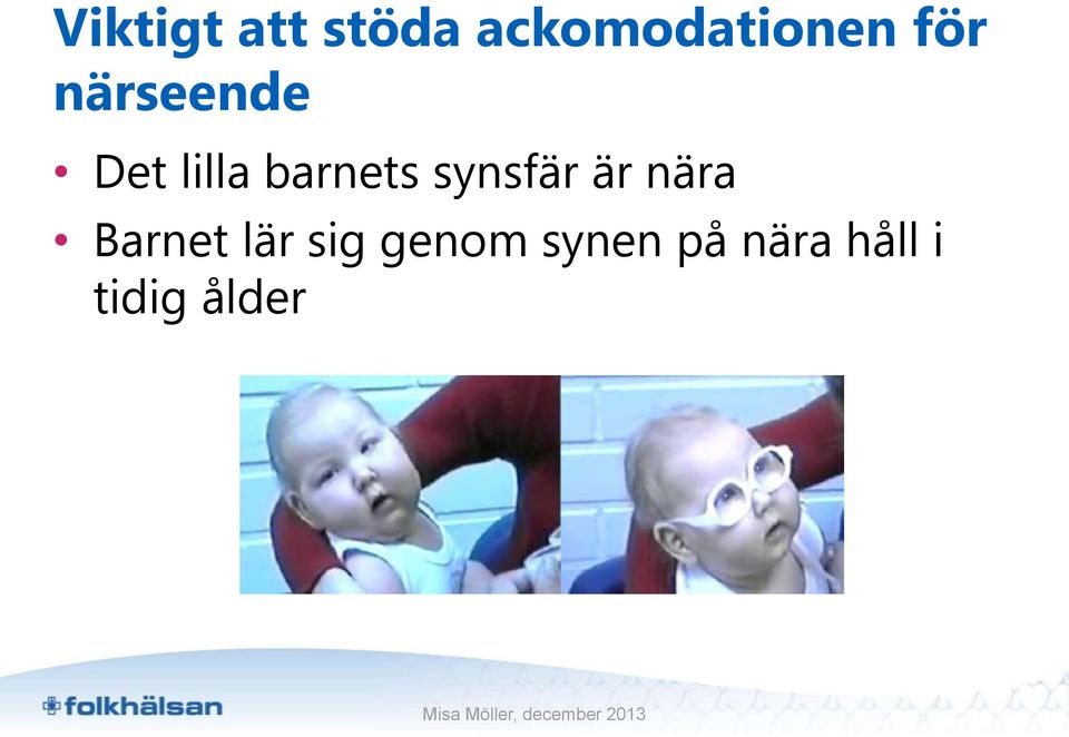 synsfär är nära Barnet lär sig
