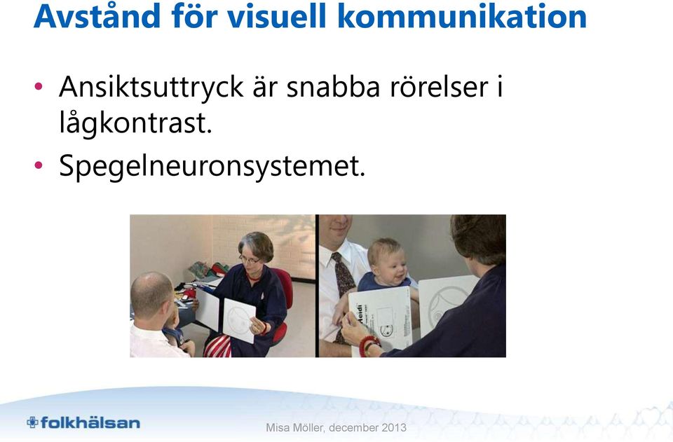 Ansiktsuttryck är snabba