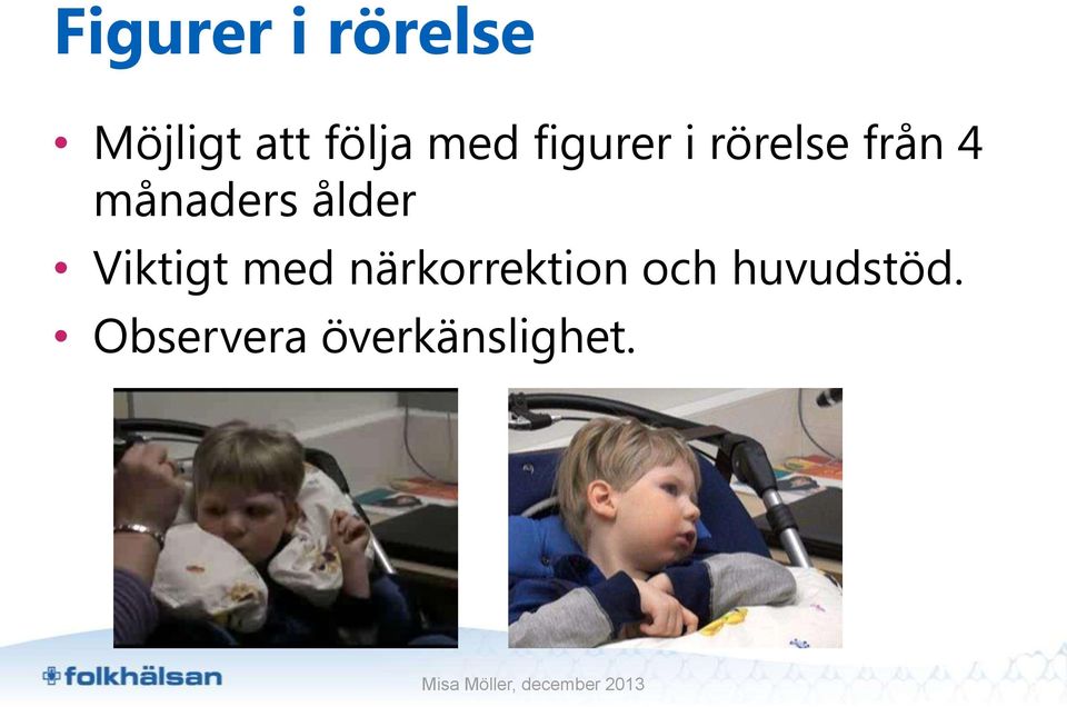 månaders ålder Viktigt med