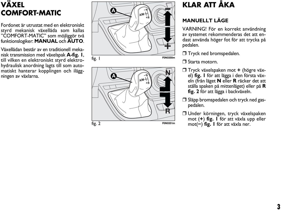 I detta tillägg beskrivs det hur man använder den elektroniskt ...