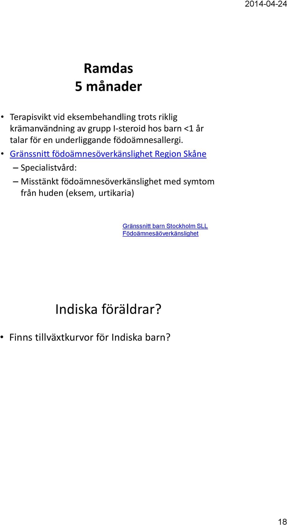 Gränssnitt födoämnesöverkänslighet Region Skåne Specialistvård: Misstänkt födoämnesöverkänslighet med