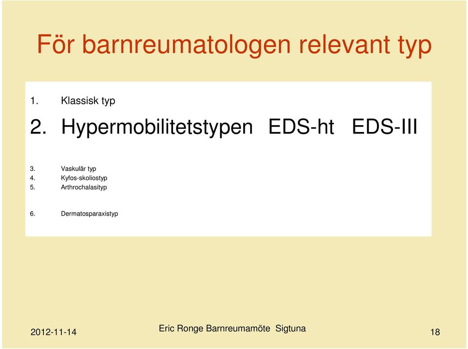 Hypermobilitetstypen EDS-ht EDS-III 3.
