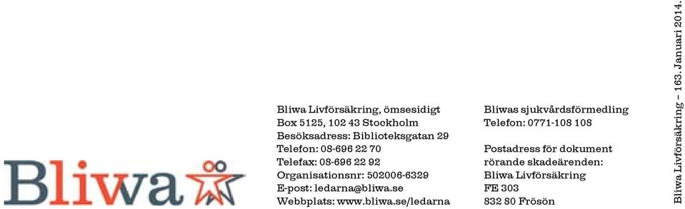 se Webbplats: www.bliwa.