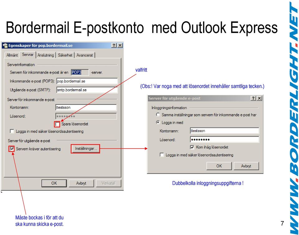 Var noga med att lösenordet innehåller samtliga