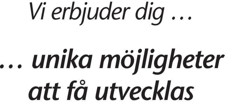 möjligheter