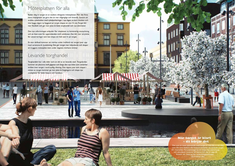 Torget blir mer flexibelt och ger mer plats åt både torghandel och nya aktiviteter.