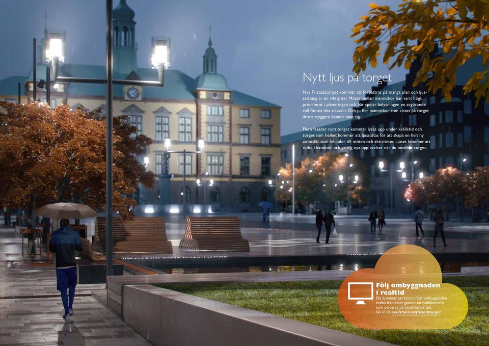 Och ju fler människor som vistas på torget desto tryggare känner man sig.