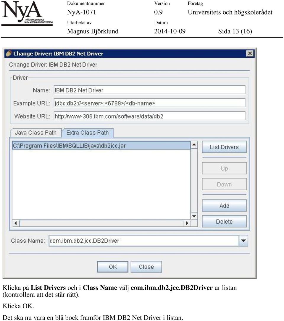db2driver ur listan (kontrollera att det står rätt).