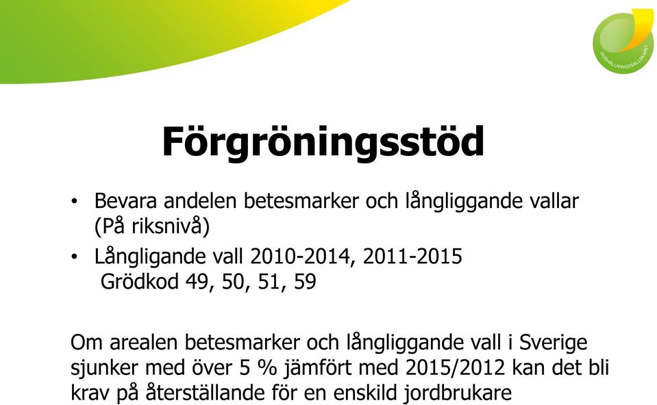arealen betesmarker och långliggande vall i Sverige sjunker med över 5 %