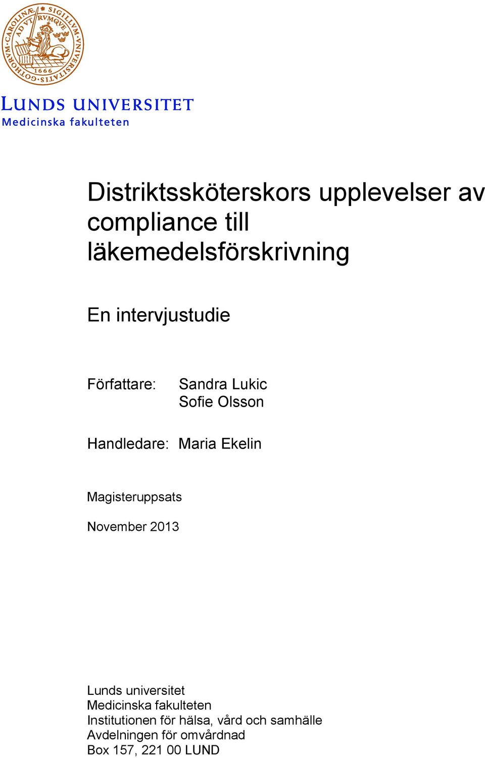 Magisteruppsats November 2013 Lunds universitet Medicinska fakulteten