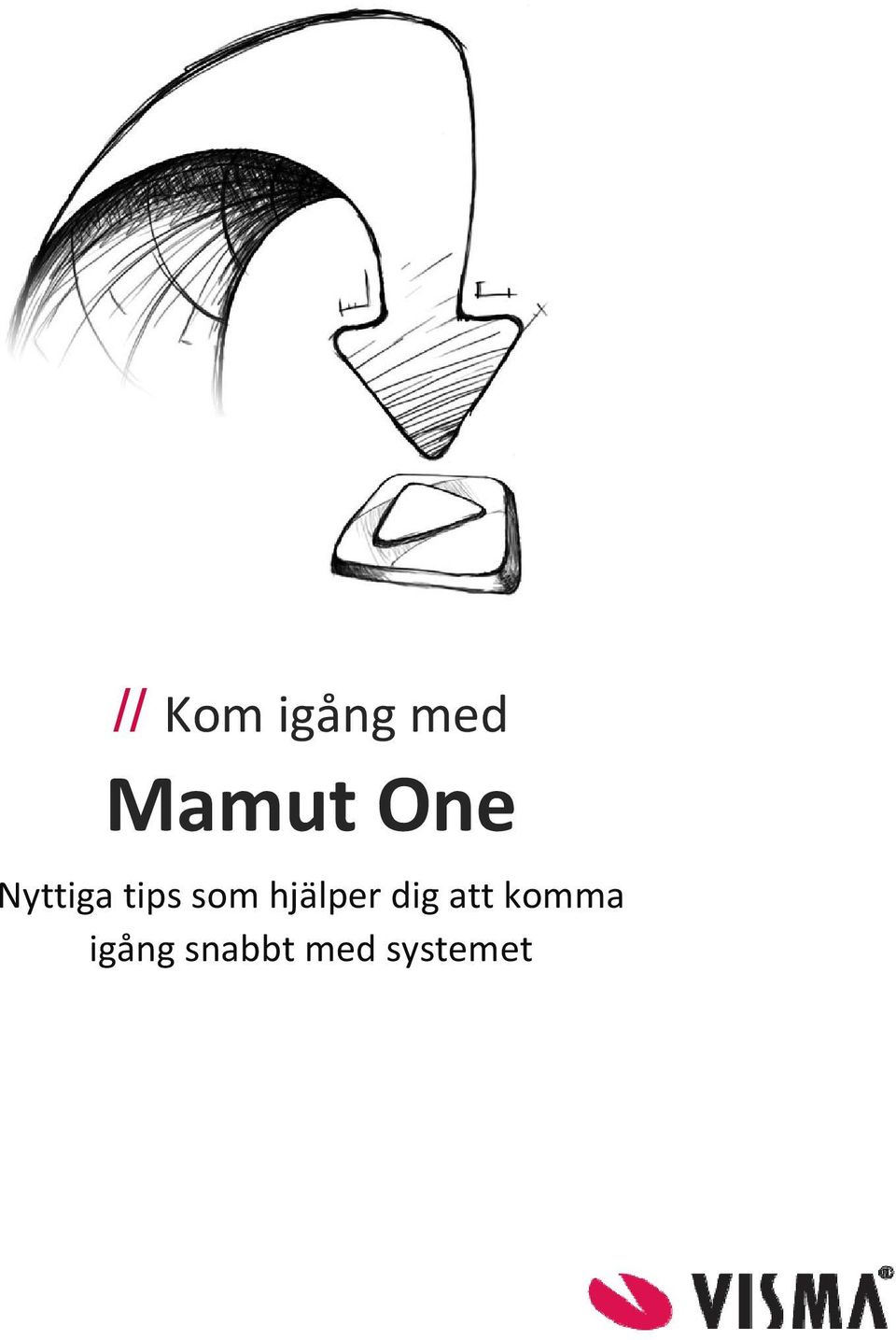 hjälper dig att komma