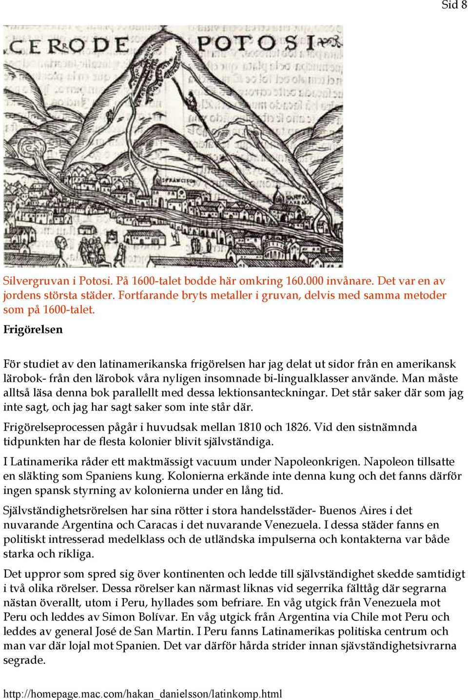 Man måste alltså läsa denna bok parallellt med dessa lektionsanteckningar. Det står saker där som jag inte sagt, och jag har sagt saker som inte står där.