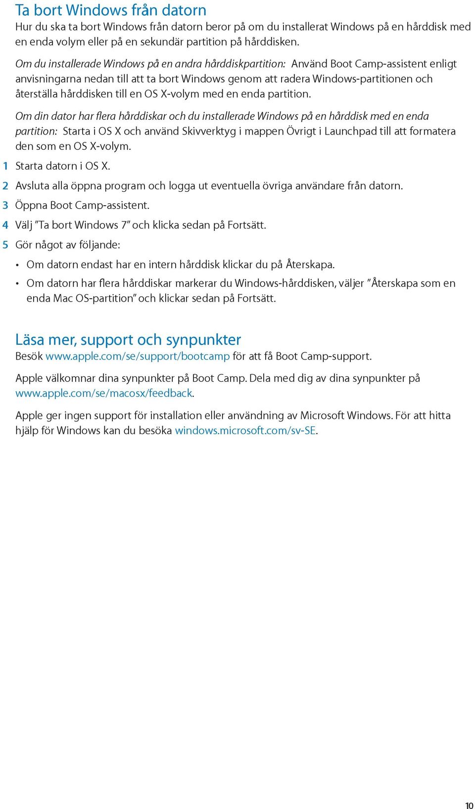 till en OS X-volym med en enda partition.