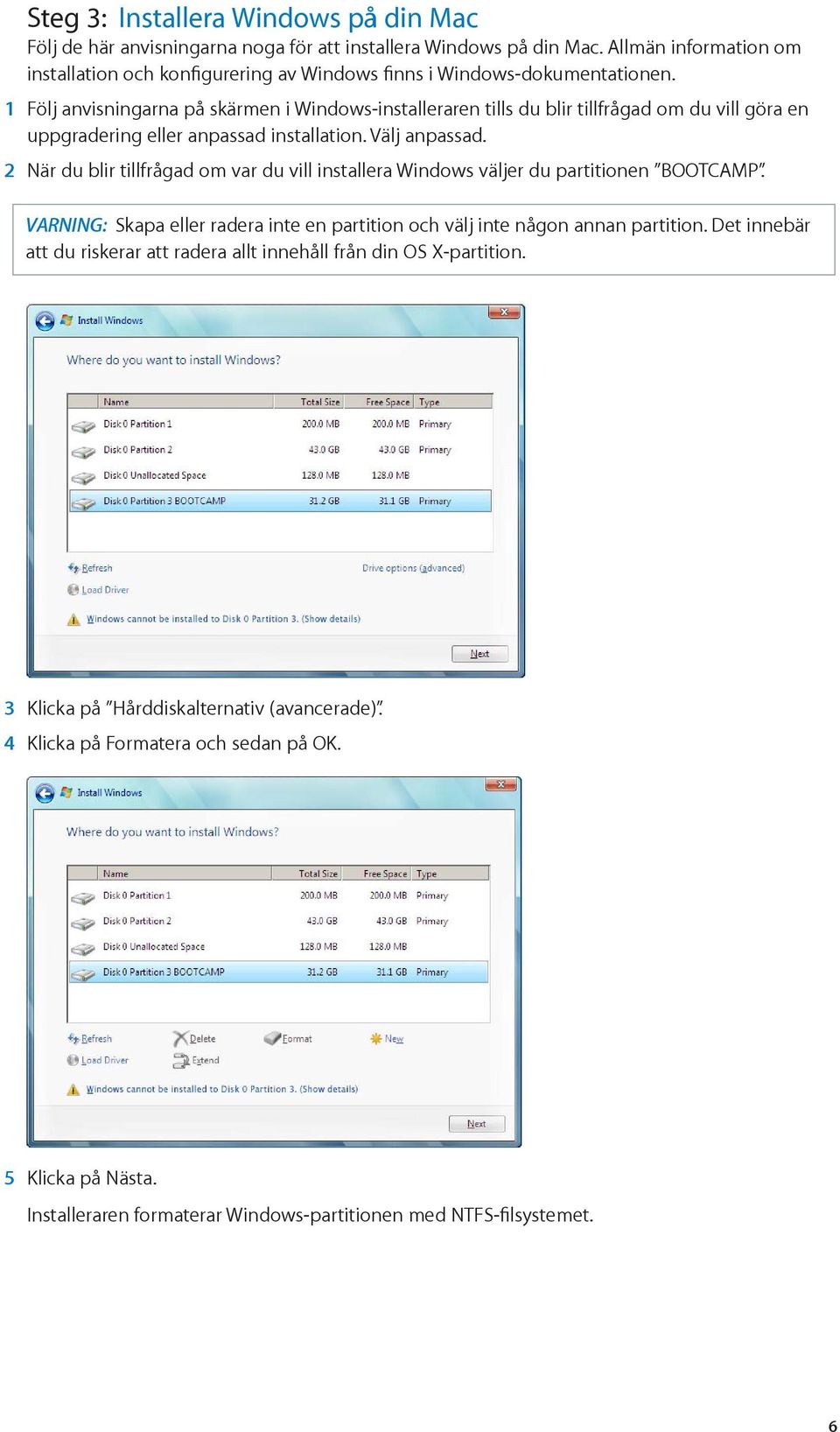 1 Följ anvisningarna på skärmen i Windows-installeraren tills du blir tillfrågad om du vill göra en uppgradering eller anpassad installation. Välj anpassad.