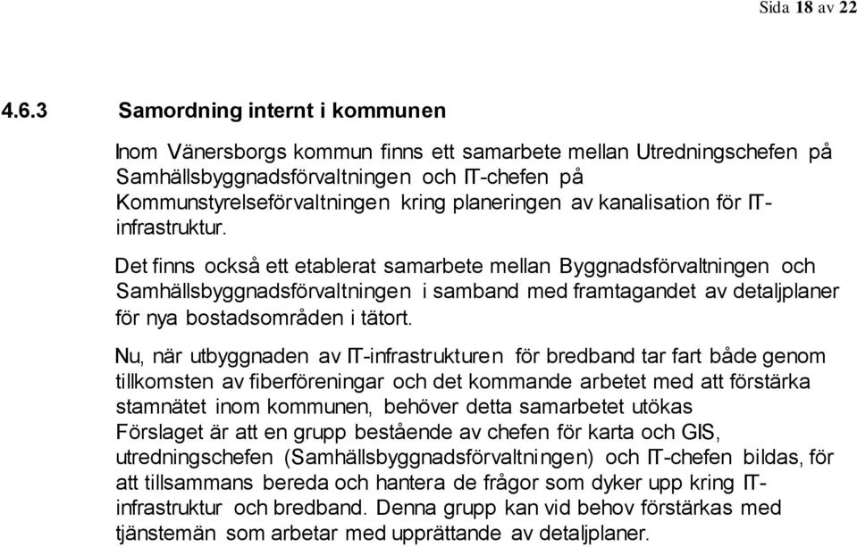 kanalisation för ITinfrastruktur.
