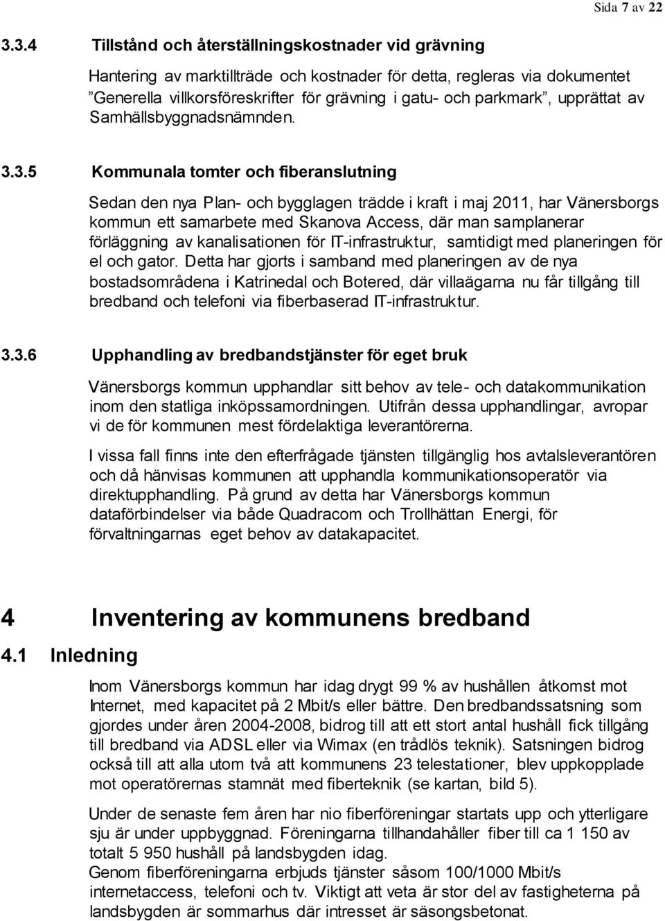 upprättat av Samhällsbyggnadsnämnden. 3.