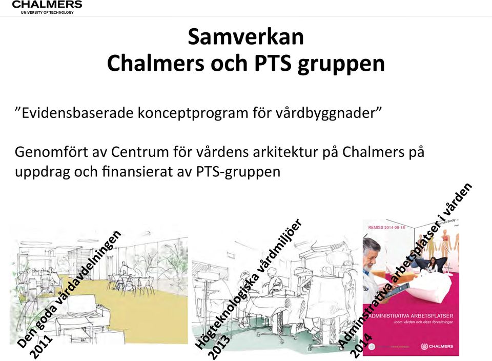 vårdbyggnader Genomfört av Centrum för