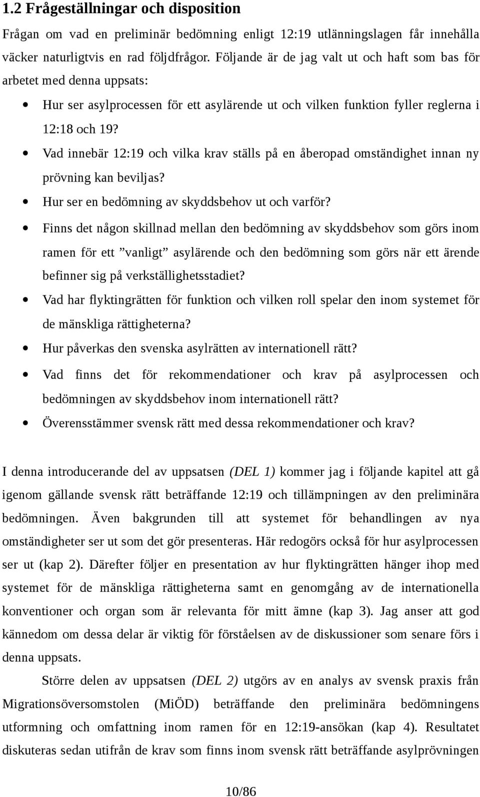 Vad innebär 12:19 och vilka krav ställs på en åberopad omständighet innan ny prövning kan beviljas? Hur ser en bedömning av skyddsbehov ut och varför?