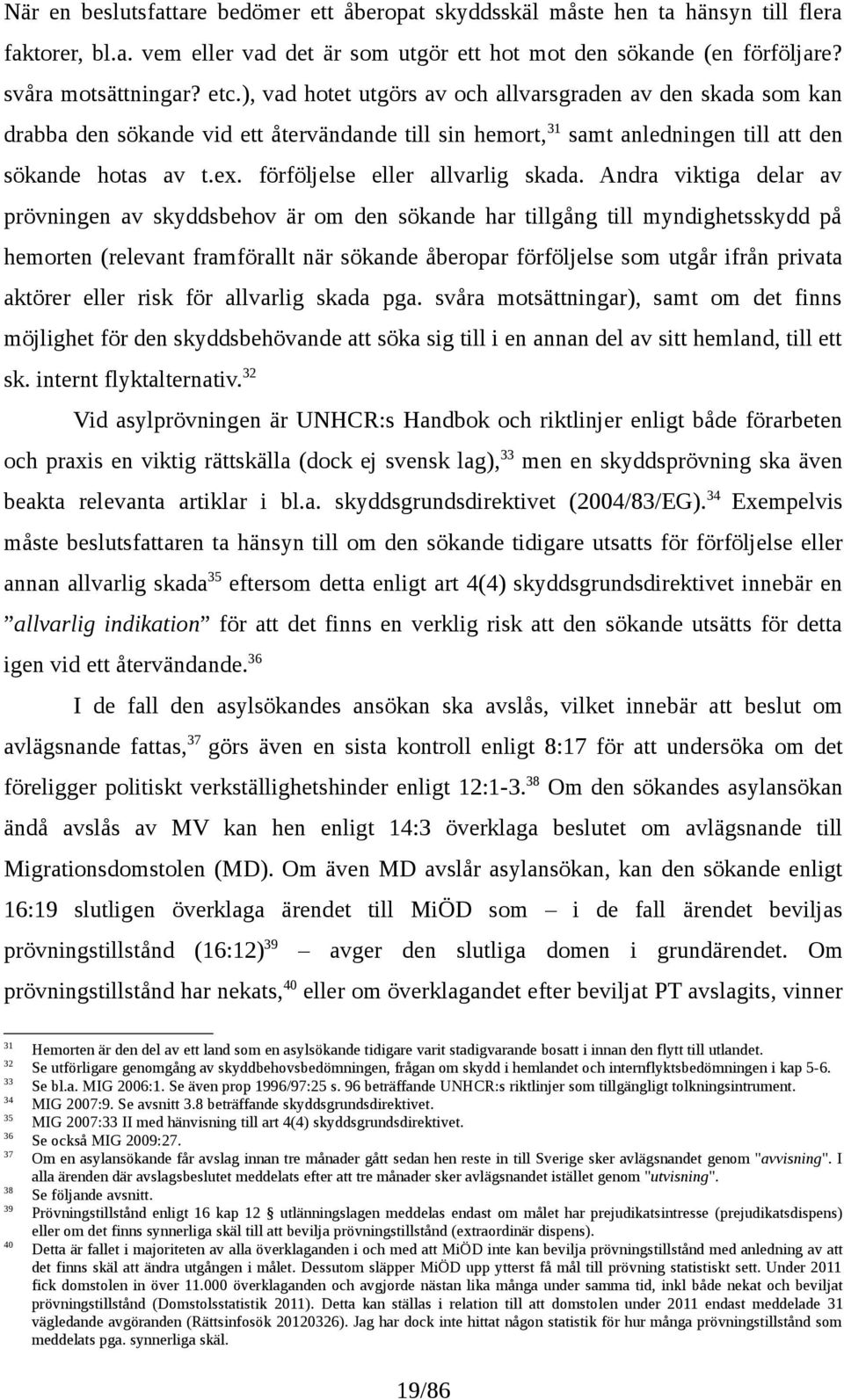 förföljelse eller allvarlig skada.