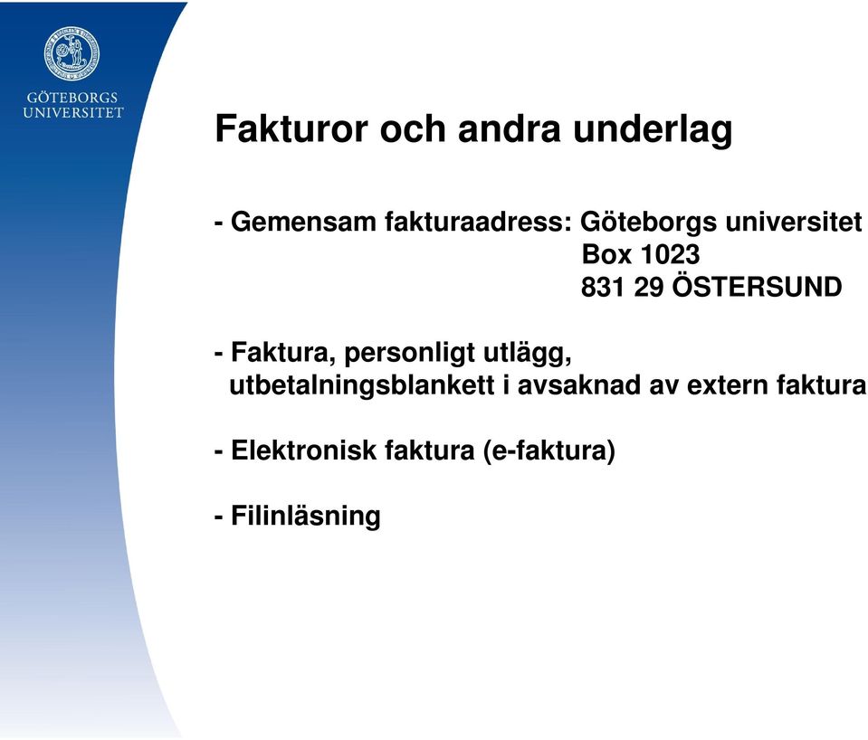 Faktura, personligt utlägg, utbetalningsblankett i