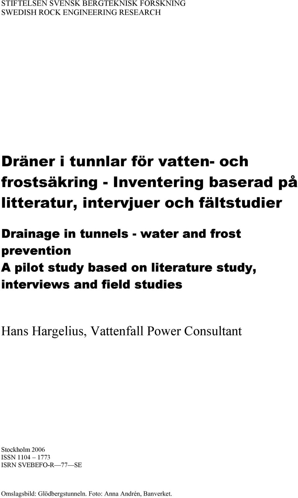 prevention A pilot study based on literature study, interviews and field studies Hans Hargelius, Vattenfall Power