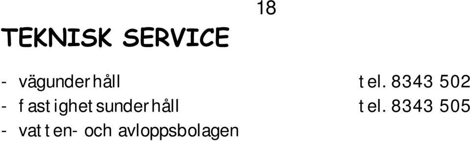 020 766 1900 - Korpelan Voima Oy tel. 874 7350 Ekorosk återvinningsstationer, öppethållningstider i Krokfors verkstad, torsdagar 14.00-18.00, 1:a lördagen i månaden, kl. 10.00-13.00 OBS! tiden 1.4-31.