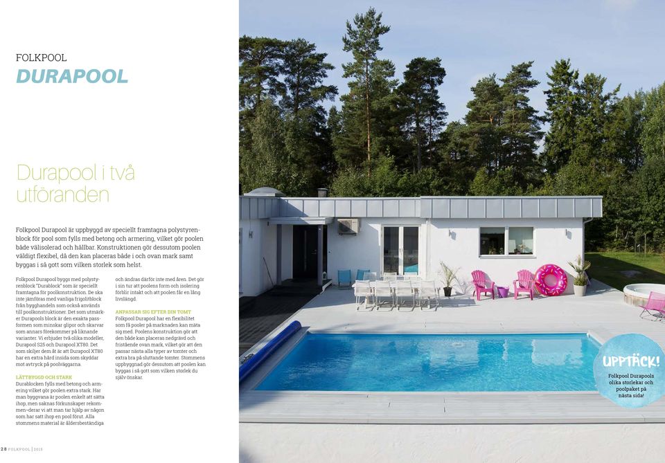 Folkpool Durapool byggs med polystyrenblock Durablock som är speciellt framtagna för poolkonstruktion.