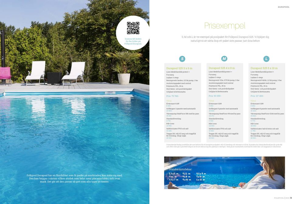 S M L Durapool S25 3 x 6 m Liner Medelhavsblå protect + Furusarg Lejdare 3-stegs Reningsverk Garden, 0,5 hk pump, 1-fas Anslutningspaket med central Polytenrör PEL, 30 m Stort kemi- och