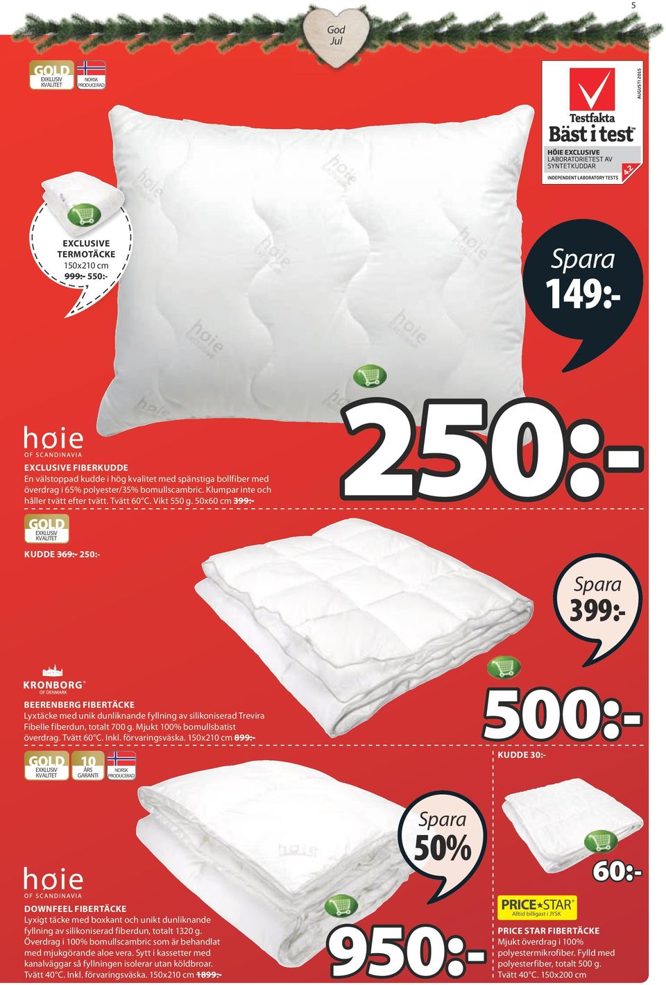 50x60 cm 399:- 950:- 250:- KUDDE 369:- 250:- 399:- 4122865 BEERENBERG fibertäcke Lyxtäcke med unik dunliknande fyllning av silikoniserad Trevira Fibelle fiberdun, totalt 700 g.