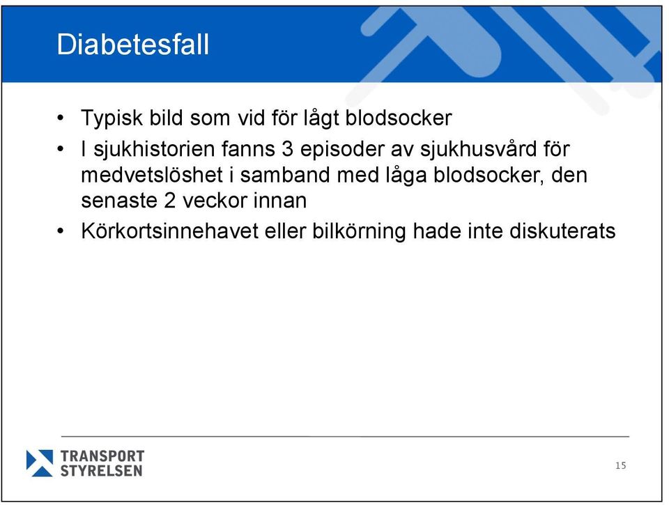 medvetslöshet i samband med låga blodsocker, den senaste 2