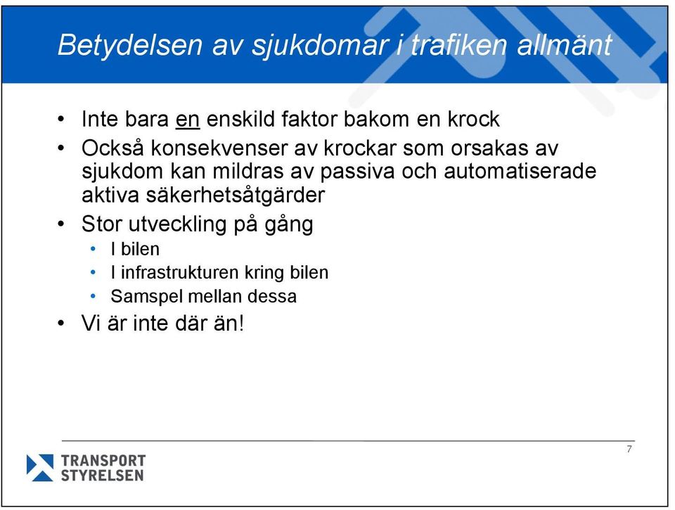 passiva och automatiserade aktiva säkerhetsåtgärder Stor utveckling på gång I