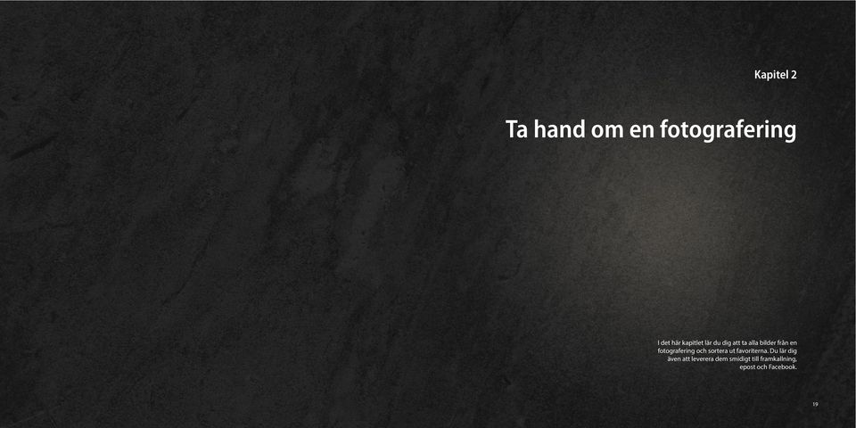 fotografering och sortera ut favoriterna.