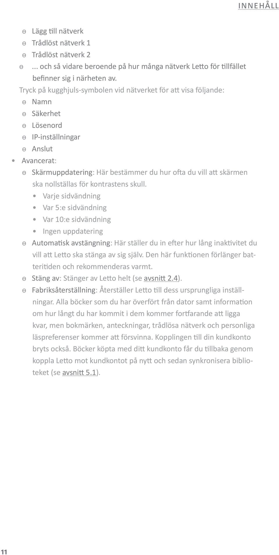 nollställas för kontrastens skull.