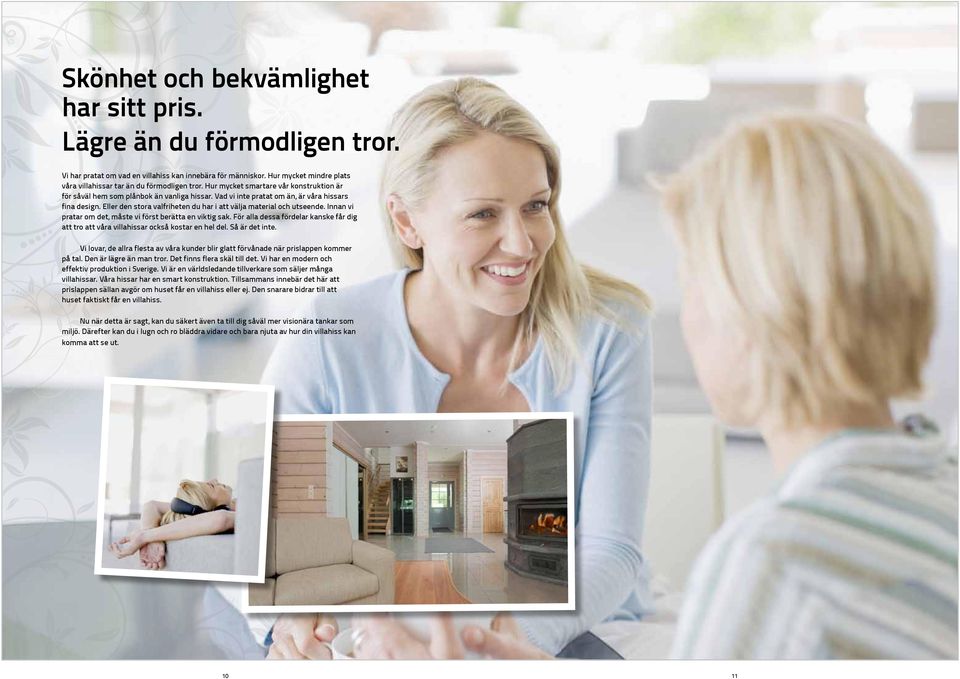 Eller den stora valfriheten du har i att välja material och utseende. Innan vi pratar om det, måste vi först berätta en viktig sak.