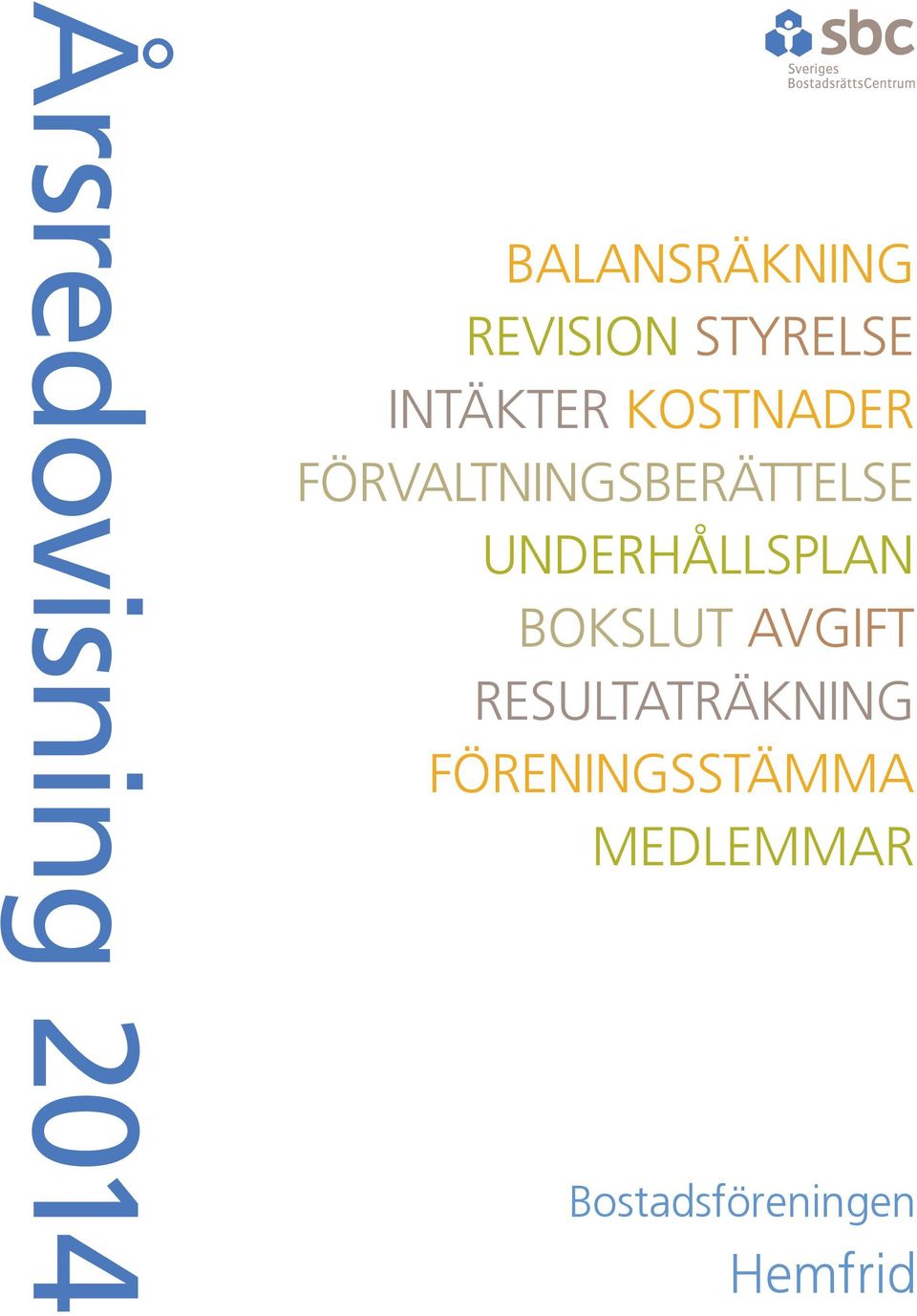 FÖRVALTNINGSBERÄTTELSE UNDERHÅLLSPLAN BOKSLUT