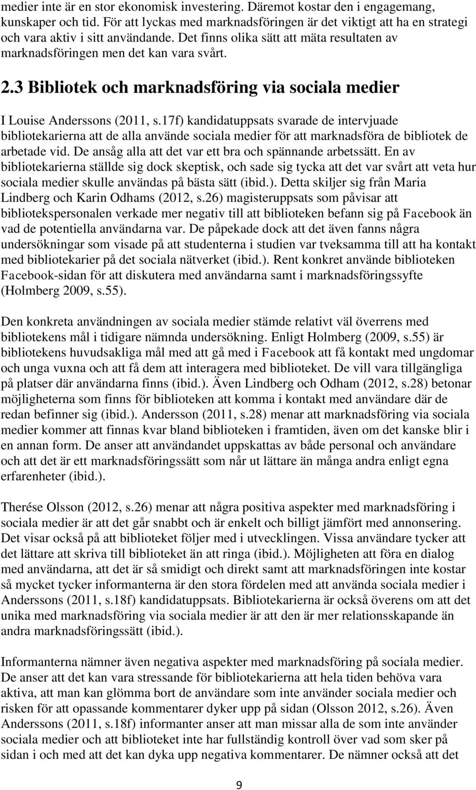 3 Bibliotek och marknadsföring via sociala medier I Louise Anderssons (2011, s.