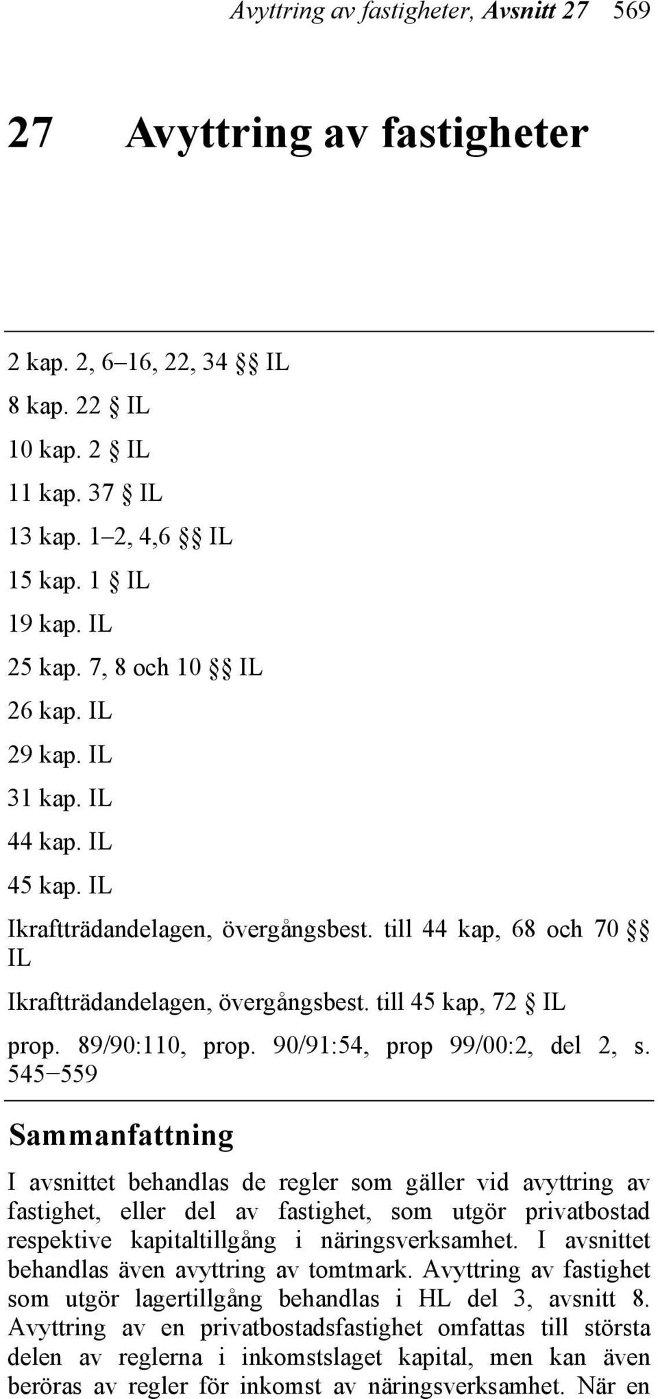 89/90:110, prop. 90/91:54, prop 99/00:2, del 2, s.