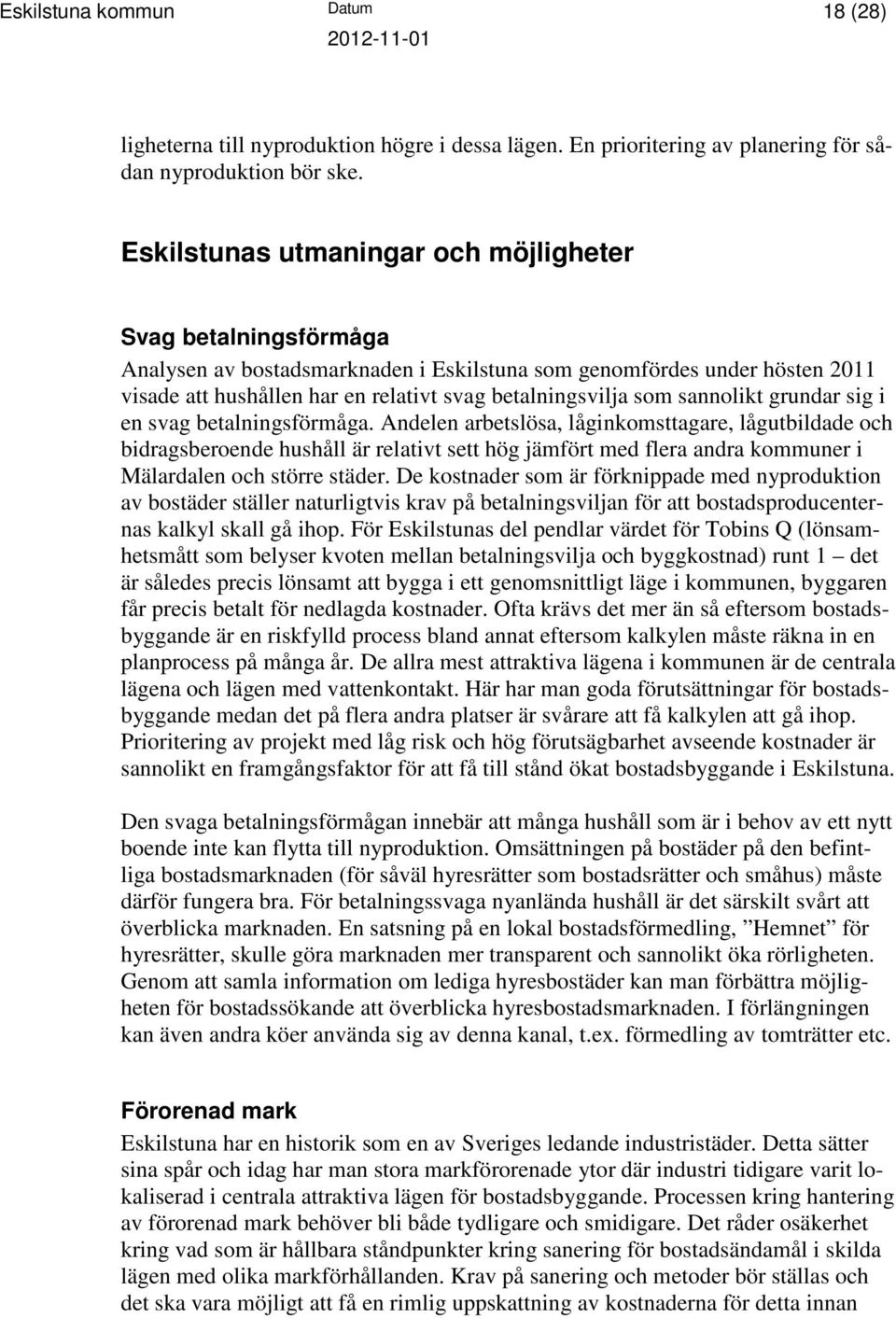 sannolikt grundar sig i en svag betalningsförmåga.